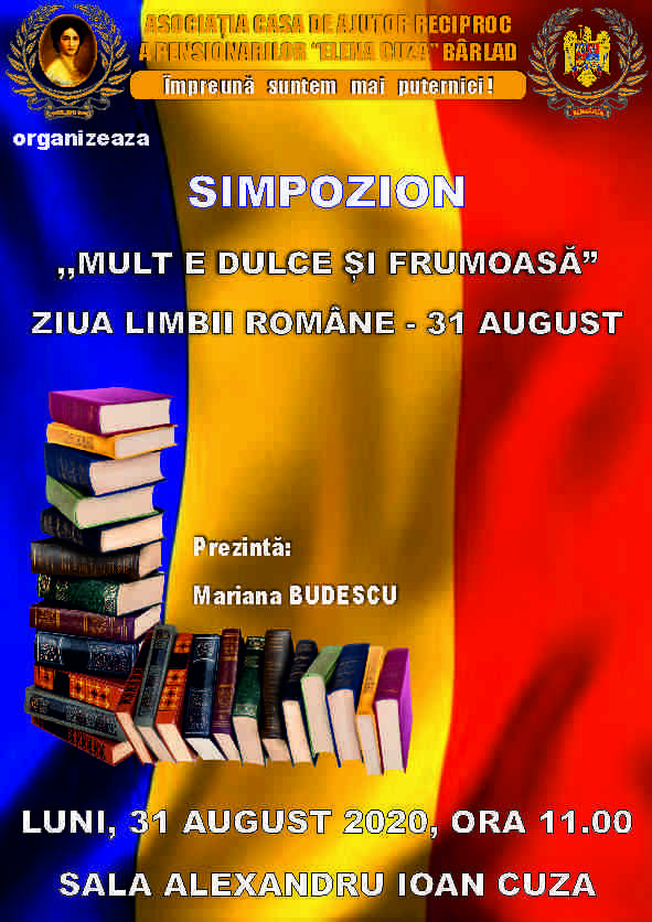 Simpozion: "MULT E DULCE ȘI FRUMOASĂ" - ZIUA LIMBII ROMÂNE - 31 AUGUST